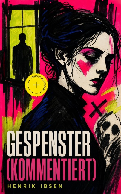 Gespenster (Kommentiert) - Henrik Ibsen
