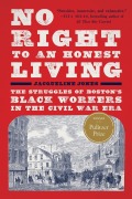 Cover-Bild zum Titel 'No Right to an Honest Living (Winner of the Pulitzer Prize)' von 'Jacqueline Jones'