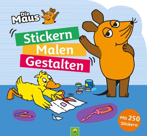 Die Maus - Stickern, Malen, Gestalten: Mit 250 Stickern. - 