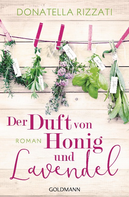 Der Duft von Honig und Lavendel - Donatella Rizzati