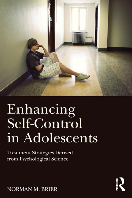 Enhancing Self-Control in Adolescents - Norman M. Brier