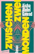 Cover-Bild zum Titel 'Zwischen zwei Monden' von 'Aisha Abdel Gawad'