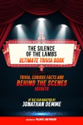 Cover-Bild zum Titel 'The Silence Of The Lambs - Ultimate Trivia Book: Trivia, Curious Facts And Behind The Scenes Secrets Of The Film Directed By Jonathan Demme' von 'Filmic Universe, Filmic Universe'