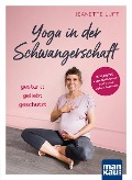 Yoga in der Schwangerschaft. Gestärkt - geliebt - geschützt - Jeanette Luft