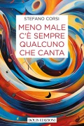 Meno male c'è sempre qualcuno che canta - Stefano Corsi
