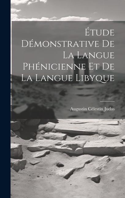 Étude Démonstrative De La Langue Phénicienne Et De La Langue Libyque - Augustin Célestin Judas