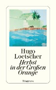 Cover-Bild zum Titel 'Herbst in der Großen Orange' von 'Hugo Loetscher'