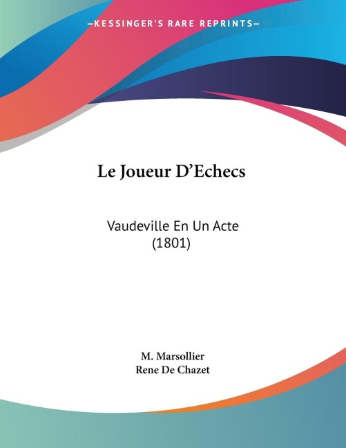 Le Joueur D'Echecs - M. Marsollier, Rene De Chazet