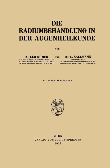Die Radiumbehandlung in der Augenheilkunde - L. Sallmann, Leo Kumer