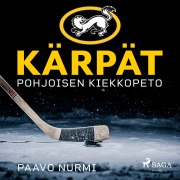 Cover-Bild zum Titel 'Kärpät ¿ Pohjoisen kiekkopeto' von 'Paavo Nurmi'