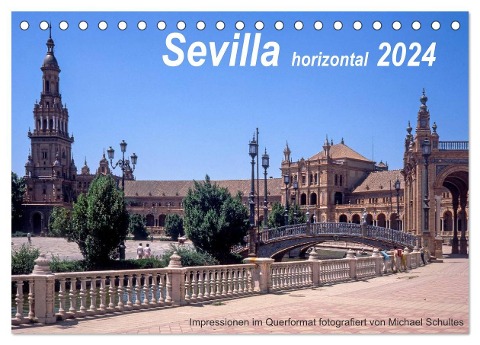 Sevilla horizontal 2024 (Tischkalender 2024 DIN A5 quer), CALVENDO Monatskalender - Michael Schultes