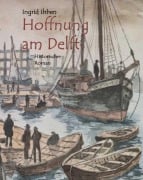 Cover-Bild zum Titel 'Hoffnung am Delft' von 'Ingrid Ihben'