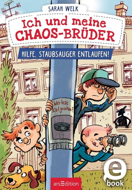 Ich und meine Chaos-Brüder - Hilfe, Staubsauger entlaufen! (Ich und meine Chaos-Brüder 2) - Sarah Welk