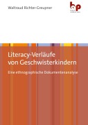 Cover-Bild zum Titel 'Literacy-Verläufe von Geschwisterkindern' von 'Waltraud Richter-Greupner'