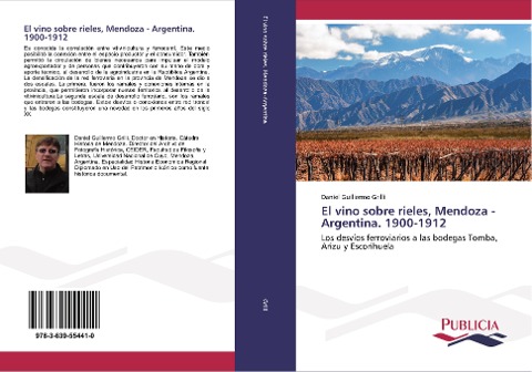 El vino sobre rieles, Mendoza - Argentina. 1900-1912 - Daniel Guillermo Grilli
