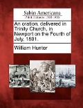 Cover-Bild zum Titel 'An Oration, Delivered in Trinity Church, in Newport on the Fourth of July, 1801.' von 'William Hunter'