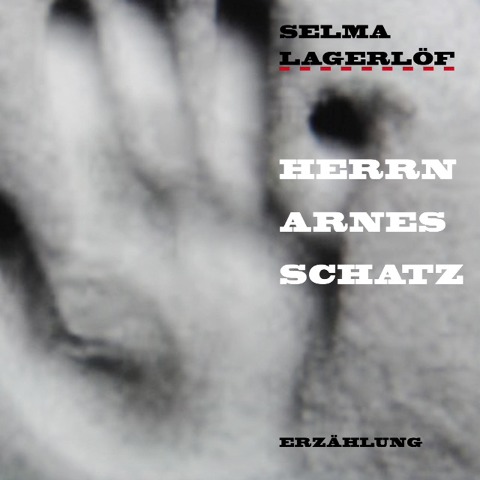 Herrn Arnes Schatz - Selma Lagerlöf, Ronald Steckel
