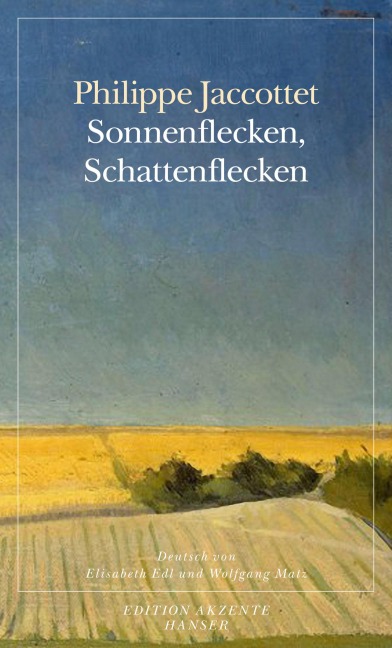 Sonnenflecken, Schattenflecken - Philippe Jaccottet