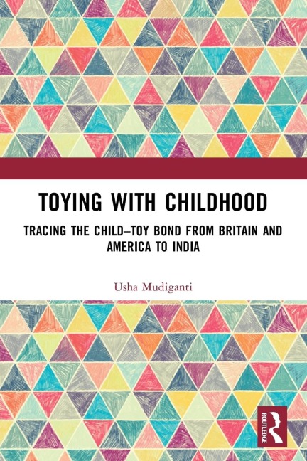 Toying with Childhood - Usha Mudiganti