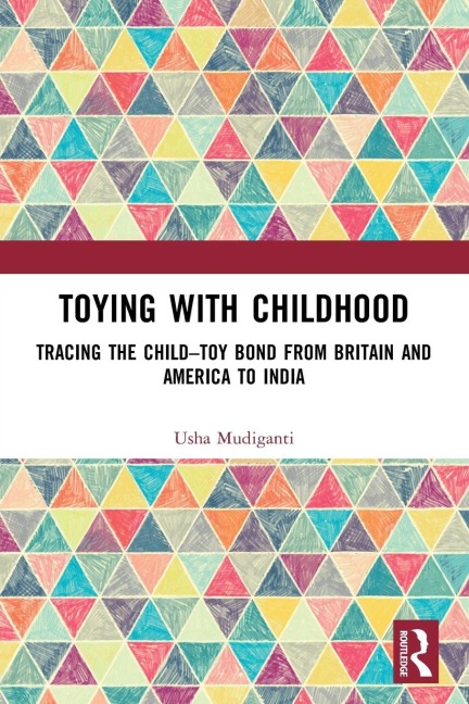 Toying with Childhood - Usha Mudiganti