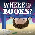 Cover-Bild zum Titel 'Where Are My Books?' von 'Debbie Ridpath Ohi'