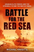 Cover-Bild zum Titel 'The Battle for the Red Sea' von 'Michael Knights'