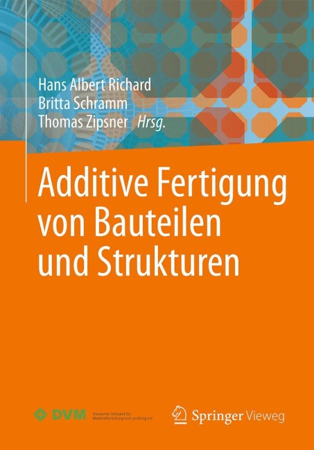 Additive Fertigung von Bauteilen und Strukturen - 