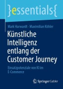 Cover-Bild zum Titel 'Künstliche Intelligenz entlang der Customer Journey' von 'Maximilian Köhler, Mark Harwardt'