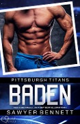 Cover-Bild zum Titel 'Baden (Pittsburgh Titans Team Teil 1)' von 'Sawyer Bennett'