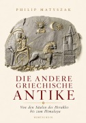 Cover-Bild zum Titel 'Die andere griechische Antike' von 'Philip Matyszak'