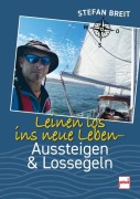 Cover-Bild zum Titel 'Leinen los ins neue Leben' von 'Stefan Breit'