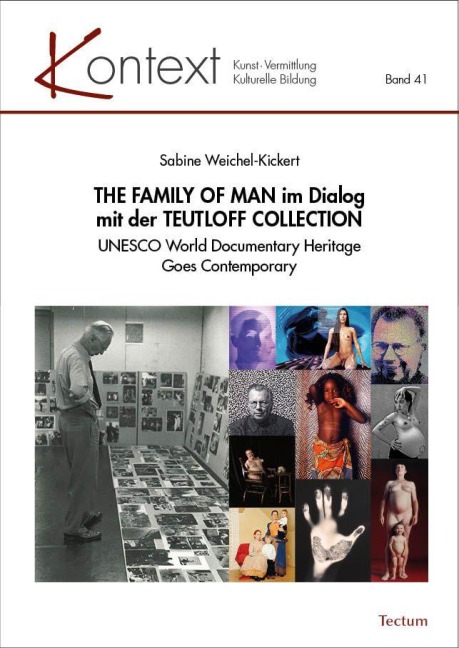 THE FAMILY OF MAN im Dialog mit der TEUTLOFF COLLECTION - Sabine Weichel-Kickert