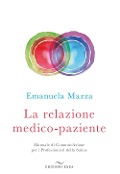 Cover-Bild zum Titel 'La relazione medico-paziente. Manuale di comunicazione per i professionisti della salute' von 'Emanuela Mazza'
