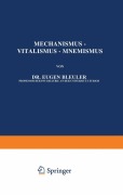Cover-Bild zum Titel 'Mechanismus - Vitalismus - Mnemismus' von 'Eugen Bleuler'