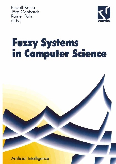 Fuzzy-Systems in Computer Science - Rudolf Kruse, Jörg Gebhardt, Rainer (Eds. Palm
