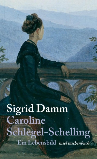 Caroline Schlegel-Schelling - Sigrid Damm