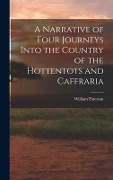 Cover-Bild zum Titel 'A Narrative of Four Journeys Into the Country of the Hottentots and Caffraria' von 'William Paterson'
