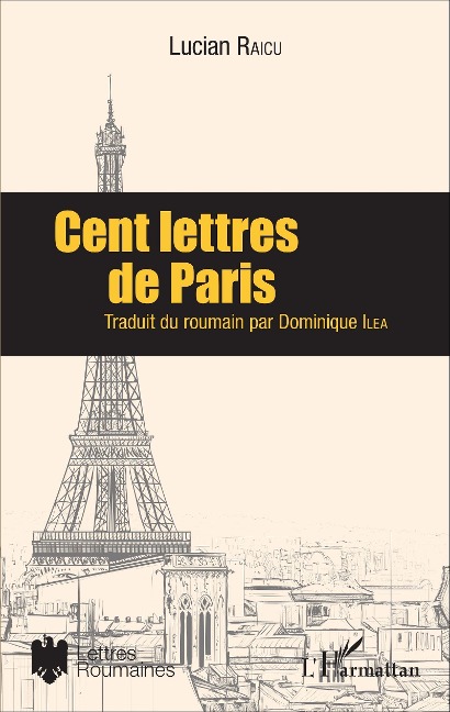 Cent lettres de Paris - Lucian Raicu