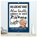 Zahnarztsprüche (hochwertiger Premium Wandkalender 2025 DIN A2 hoch), Kunstdruck in Hochglanz - Sabine Löwer