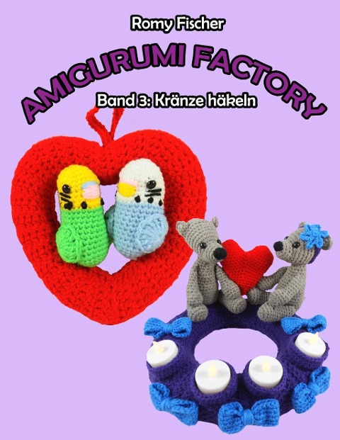 Amigurumi Factory - Romy Fischer