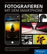 Cover-Bild zum Titel 'Fotografieren mit dem Smartphone' von 'Adam D'Auria, Kyra Sänger, Hans-Peter Schaub, Marion Hogl, Andreas Görß'