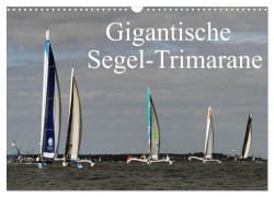 Cover-Bild zum Titel 'Gigantische Segel-Trimarane (Wandkalender 2026 DIN A3 quer), CALVENDO Monatskalender' von 'Sven Sieveke (World-Of-Powerboat. De)'