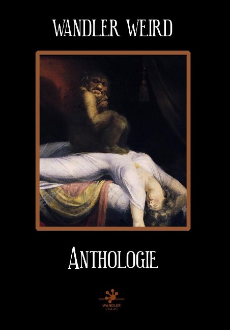 Wandler Weird Anthologie - Ramsey Campbell, Scott Thomas, Annie Neugebauer, Philip Fracassi, Jessica Landry