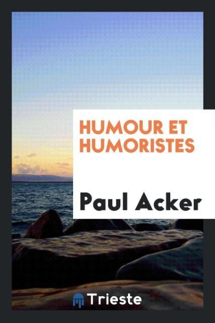 Humour et humoristes - Paul Acker