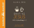 Cover-Bild zum Titel 'Sharing Jesus Without Freaking Out: Evangelism the Way You Were Born to Do It' von 'Alvin Reid'