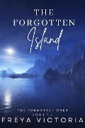The Forgotten Island (The Forgotten Ones, #1.5) - Freya Victoria