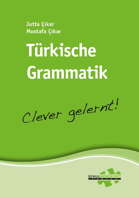 Türkische Grammatik - clever gelernt - Jutta Çikar, Mustafa Çikar