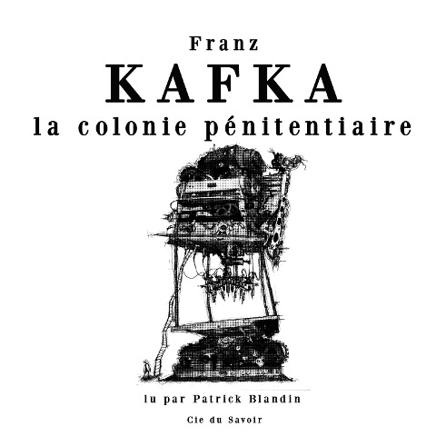 La colonie pénitentiaire - Franz Kafka