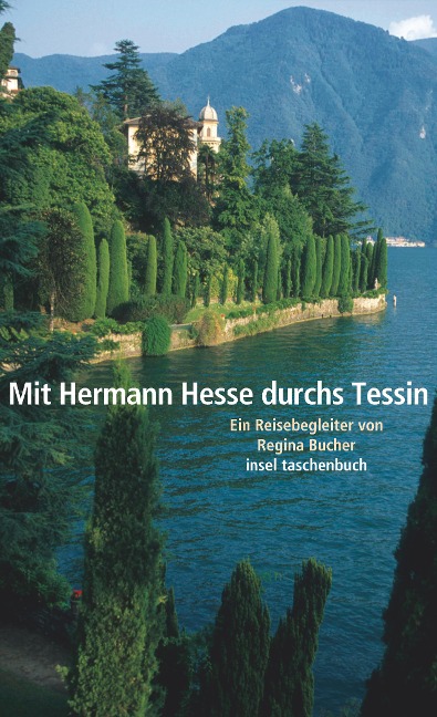 Mit Hermann Hesse durchs Tessin - Regina Bucher, Hermann Hesse