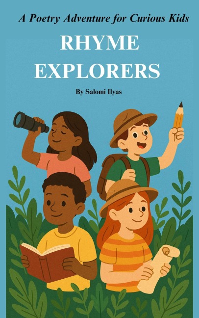 Rhyme Explorers:A Poetry Adventure for Curious Kids - Salomi Ilyas